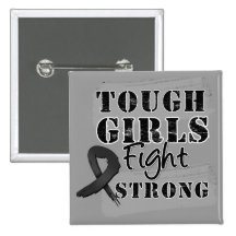 Melanoma Tough Girls Fight Strong Buttons
