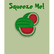 Melons, Squeeze Me! t-shirts