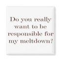 Meltdown? magnets by lookcrazy Meltdown? magnets