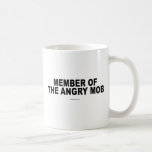 Member of the Angry Mob mug, stein and drinkware