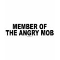 Member of the Angry Mob shirts by hyperbolegear Member of the Angry Mob shirts