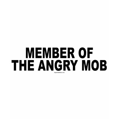 Member of the Angry Mob shirts by hyperbolegear