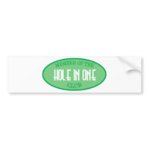 Member Of The Hole In One Club Bumper Sticker