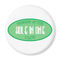 Member Of The Hole In One Club Magnets