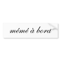 meme a bord bumper stickers