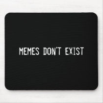 memes don't exist mousepads by funnycustomtshirts memes don't exist mousepads