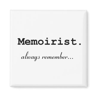 Memoirist, always remember - Magnet magnet