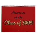 Memories of the Class of 2009 calendars by SherryHolderHunt Memories of the Class of 2009 calendars