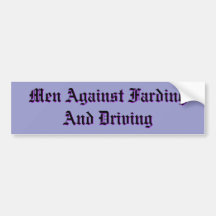 Men Against Farding And Driving Bumper Stickers