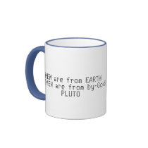 MEN ARE FROM EARTH WOMEN ARE FROM BY GOD PLUTO MUG mugs