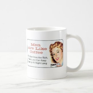 Men are Like Coffee Mug mug