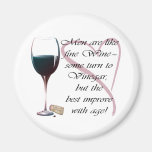 Men are like fine Wine Humorous Magnet