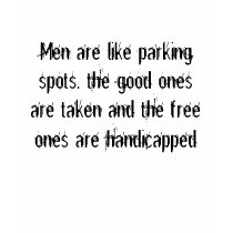 Men are like parking spots... t-shirts