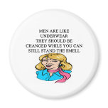 MEN are like underwear Magnets