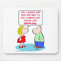 men cry sniveling mousepads by rexfmay men cry sniveling mousepads
