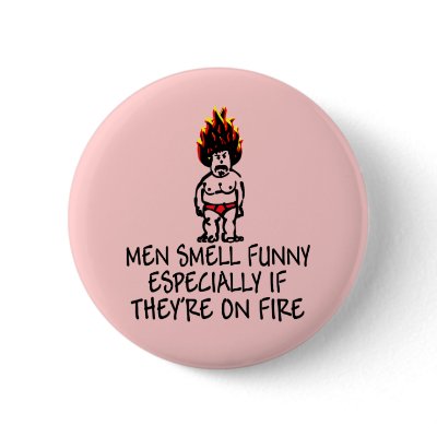 Men smell funny slogan badges pin