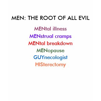 MEN: The Root of All Evil T-Shirt