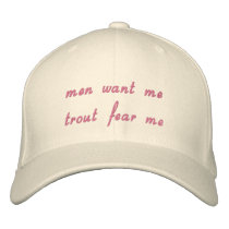 men want me trout fear me embroidered hats by troutgirl77 men want me trout fear me embroidered hats