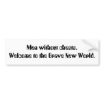 Men without chests. Welcome to the Brave New Wo... Bumper Sticker