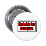 Meningitis Can Kiss My Ass Pinback Buttons