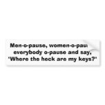 Menopause, menopause humor, women's humor, midlife bumper sticker