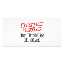 Menopause Survivor...Big Deal Photo Cards