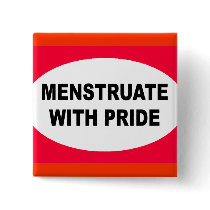 MENSTRUATE WITH PRIDE buttons