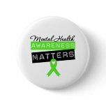 Mental Health Awareness Matters Pinback Buttons