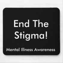 Mental Illness Awareness, End The Stigma! mousepads