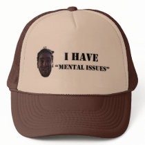 Mental Issues hats by buckwilliams Mental Issues hats