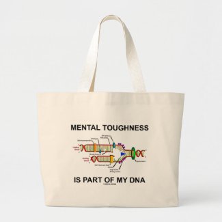 Mental Toughness Is Part Of My DNA Bag