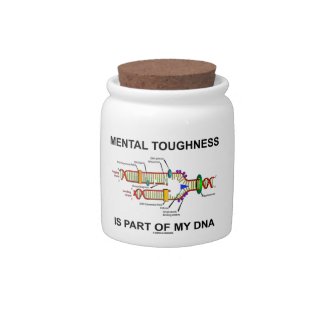 Mental Toughness Is Part Of My DNA Candy Dish