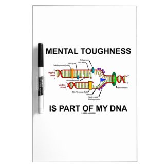 Mental Toughness Is Part Of My DNA Dry-Erase Boards