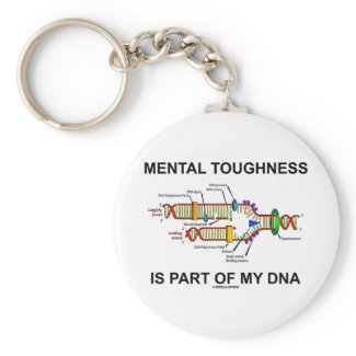 Mental Toughness Is Part Of My DNA Keychains