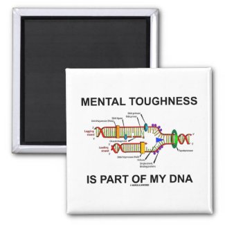 Mental Toughness Is Part Of My DNA Magnet