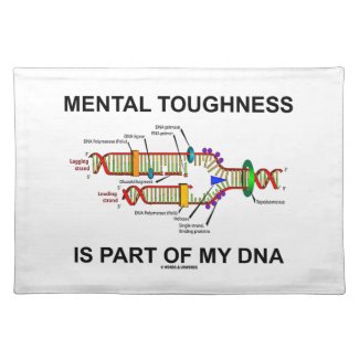 Mental Toughness Is Part Of My DNA Place Mats
