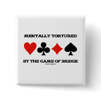 Mentally  By The Game Of Bridge (Humor) Pinback Button