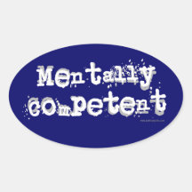 Mentally Competent... Sticker