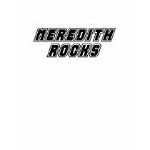 Meredith Rocks t-shirts by dustin1175 Meredith Rocks t-shirts