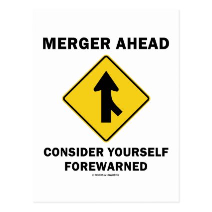 Merger Ahead Consider Yourself Forewarned (Sign) Post Cards