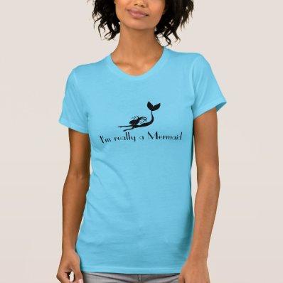 Mermaid Shirt -- I&#39;m really a Mermaid