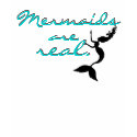 Mermaids are real t-shirts