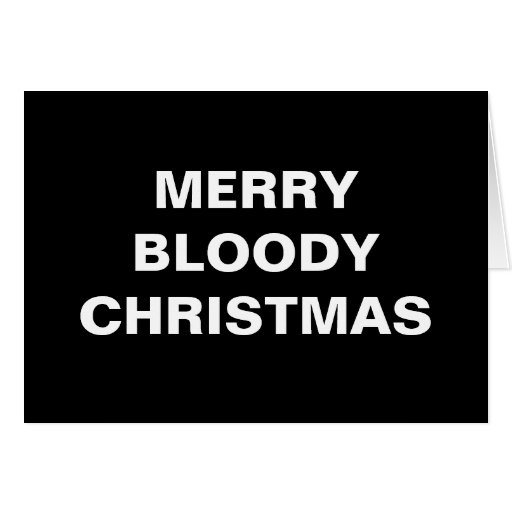 Merry Bloody Christmas Card | Zazzle