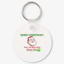 "Merry Christmas & all that other Happy Shit" keychains by gailg1957 "Merry Christmas & all that other Happy Shit" keychains