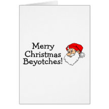 Merry Christmas Beyotches Card