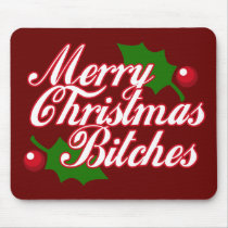Merry Christmas Bitches! Mouse Pad