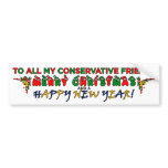 Merry Christmas Conservative Friend Bumper Sticker Merry Christmas Conservative Friend Bumper Sticker