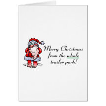 Merry Christmas From The Whole Trailer Park Greeting Cards
