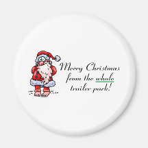 Merry Christmas From The Whole Trailer Park Fridge Magnet