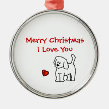 Merry Christmas I Love You Pup Christmas Ornaments